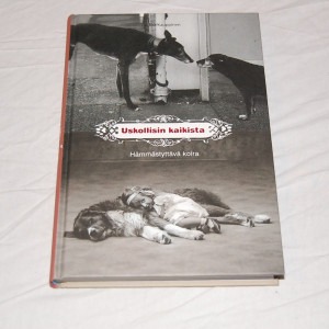 Jukka Kauppinen Uskollisin kaikista - Hämmästyttävä koira